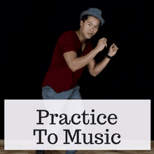 Practice to music